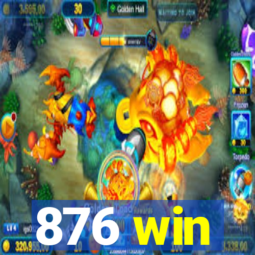 876 win