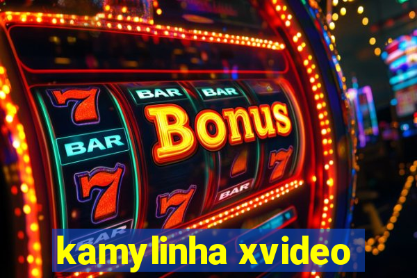 kamylinha xvideo
