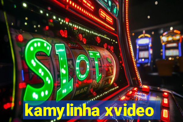 kamylinha xvideo