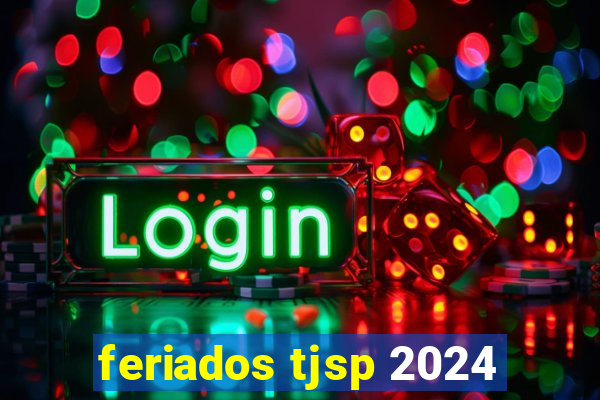 feriados tjsp 2024