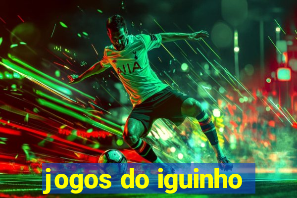 jogos do iguinho