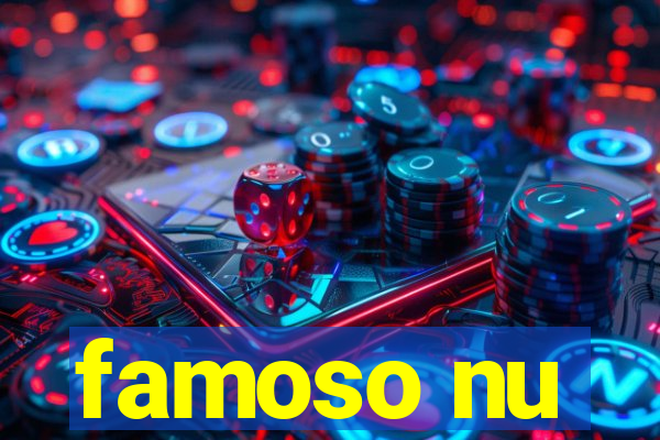 famoso nu