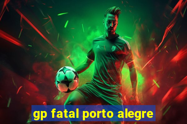 gp fatal porto alegre