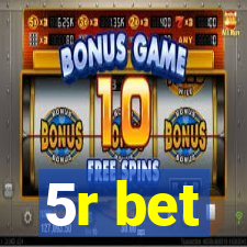 5r bet
