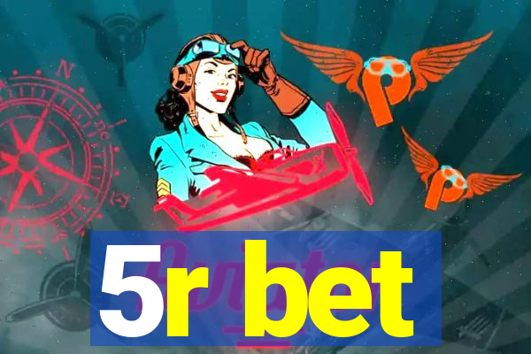 5r bet