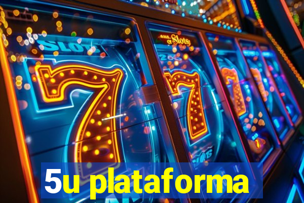 5u plataforma