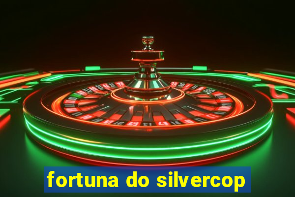 fortuna do silvercop