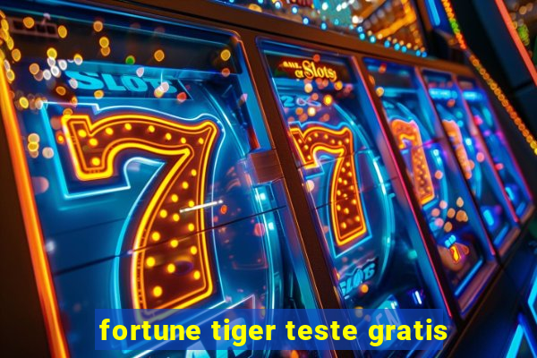 fortune tiger teste gratis