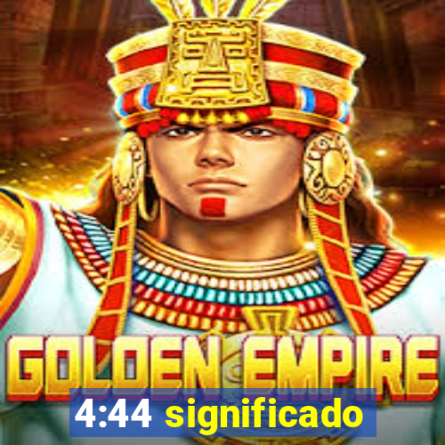 4:44 significado