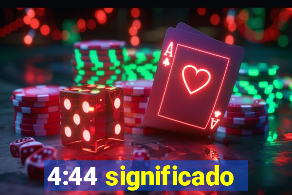 4:44 significado