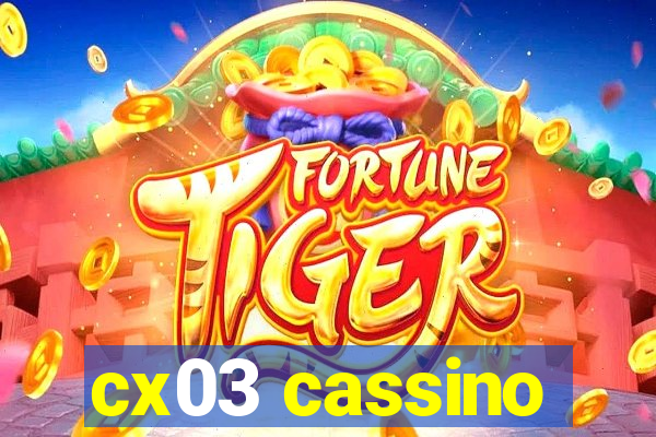 cx03 cassino