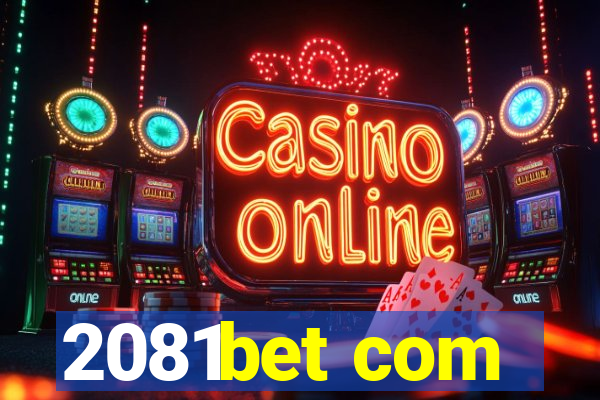 2081bet com