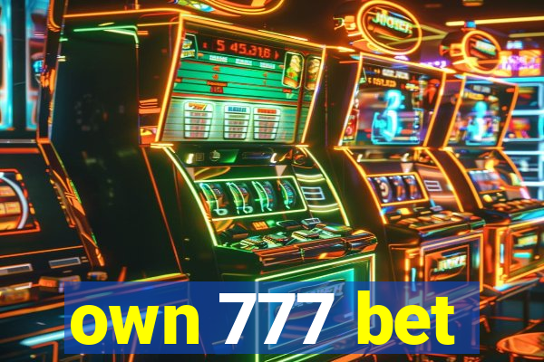own 777 bet