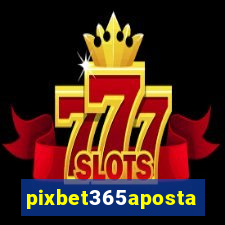 pixbet365aposta
