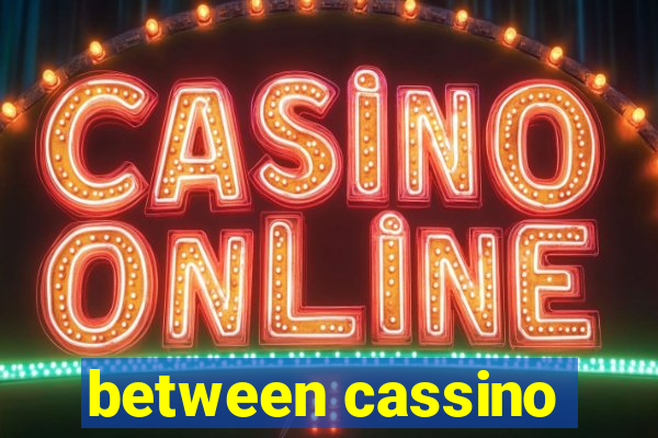 between cassino