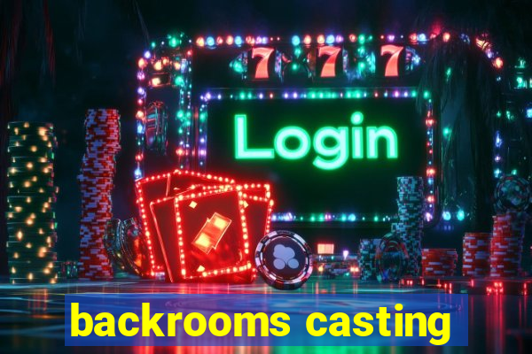 backrooms casting