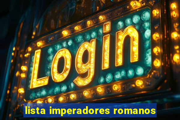 lista imperadores romanos