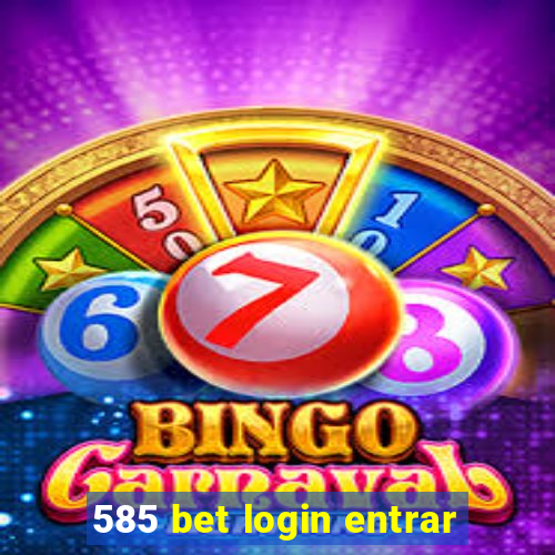585 bet login entrar