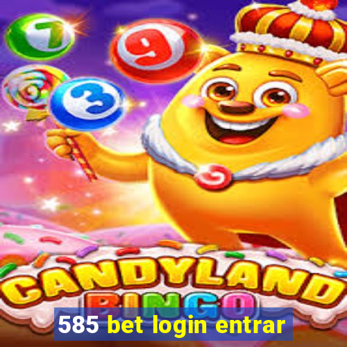 585 bet login entrar