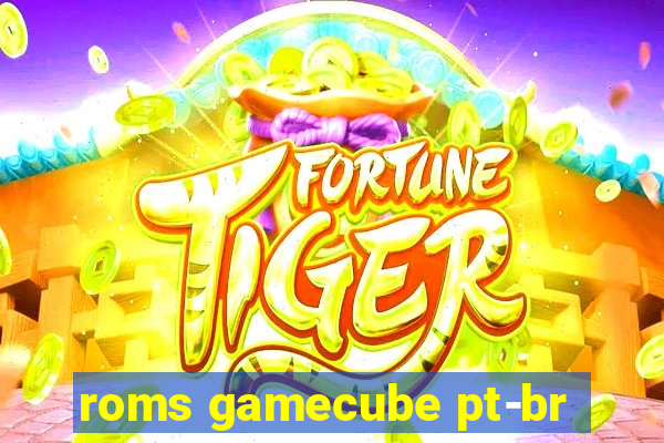 roms gamecube pt-br