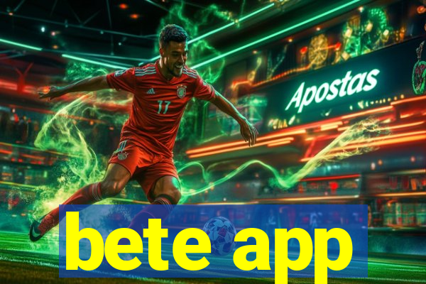 bete app