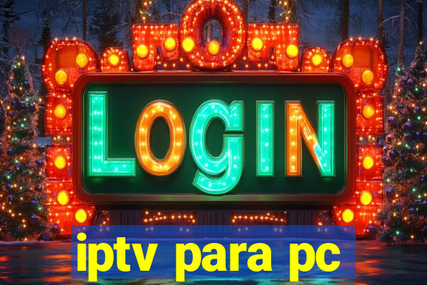 iptv para pc