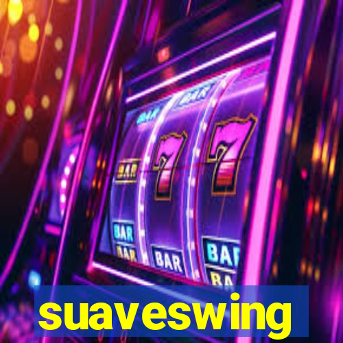 suaveswing