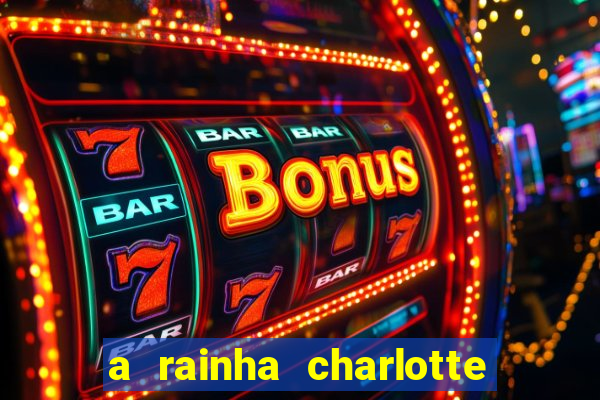 a rainha charlotte era negra