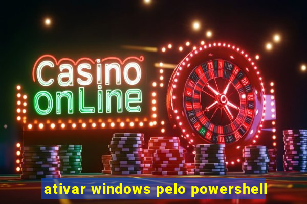 ativar windows pelo powershell