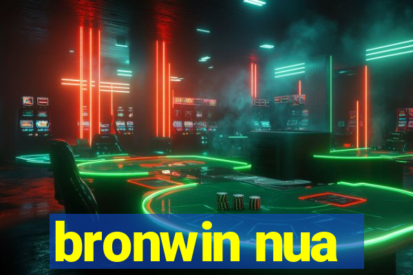 bronwin nua