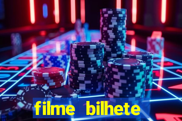 filme bilhete premiado completo dublado