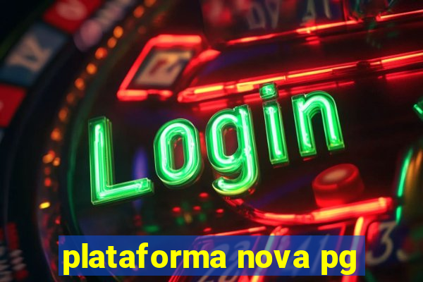 plataforma nova pg
