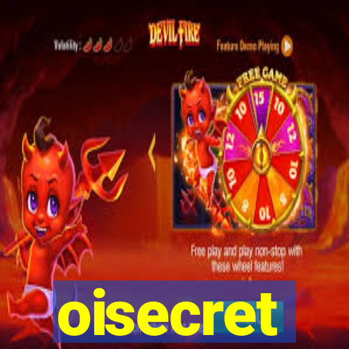 oisecret