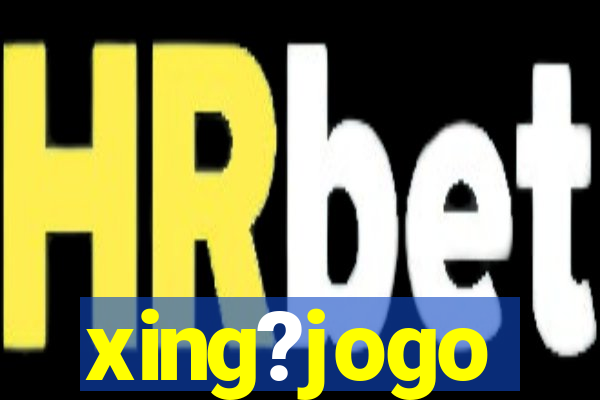 xing?jogo
