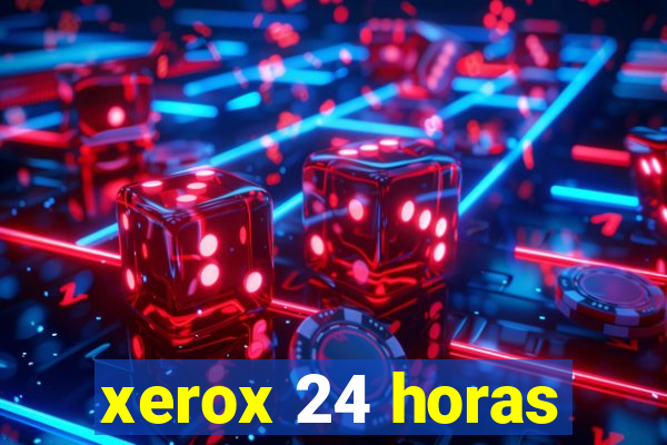 xerox 24 horas