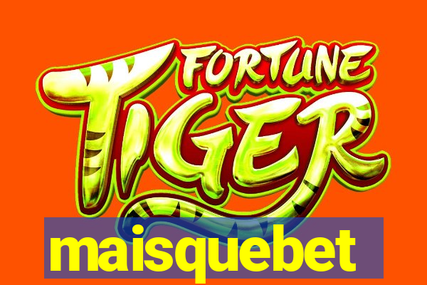 maisquebet