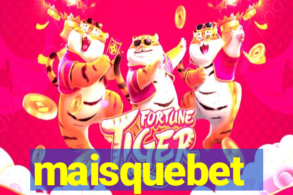 maisquebet