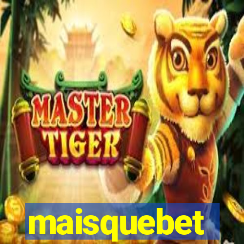 maisquebet