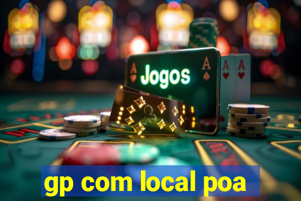 gp com local poa