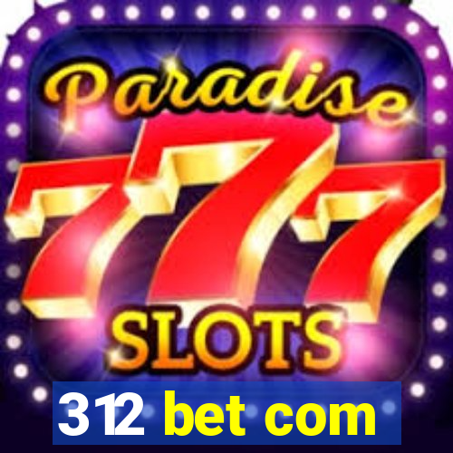 312 bet com