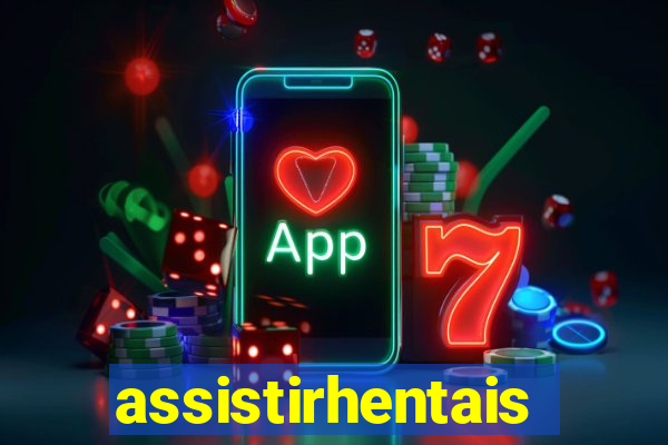 assistirhentais