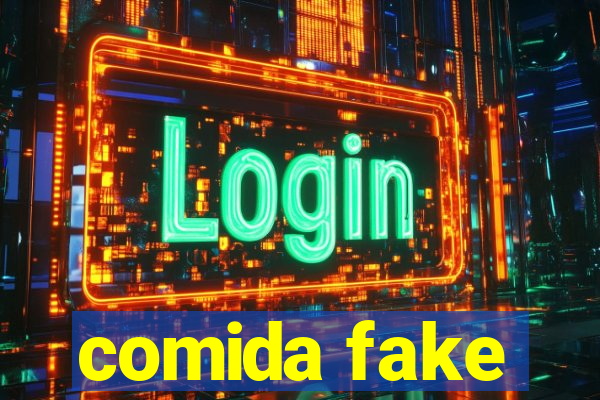 comida fake
