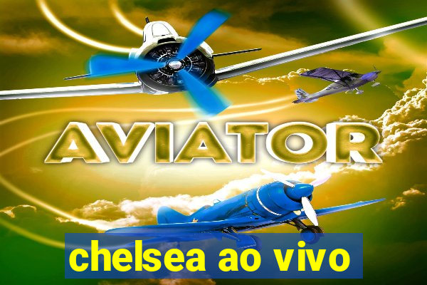 chelsea ao vivo