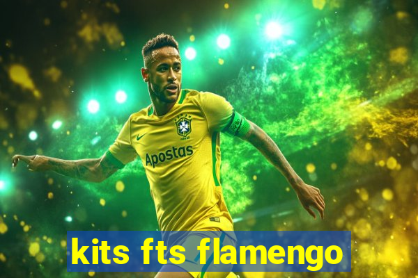 kits fts flamengo