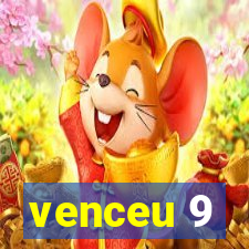 venceu 9