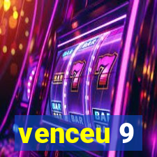 venceu 9