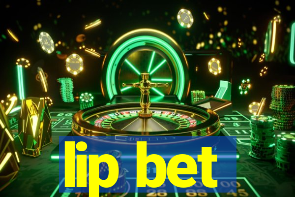 lip bet