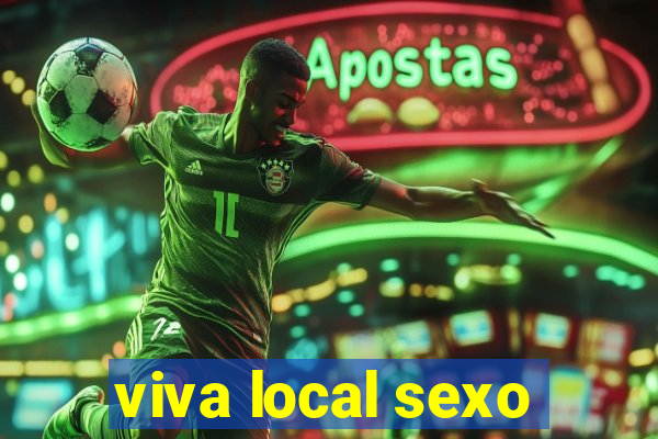 viva local sexo