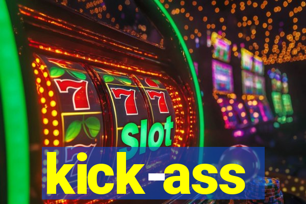 kick-ass