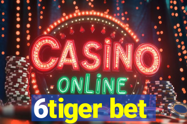 6tiger bet